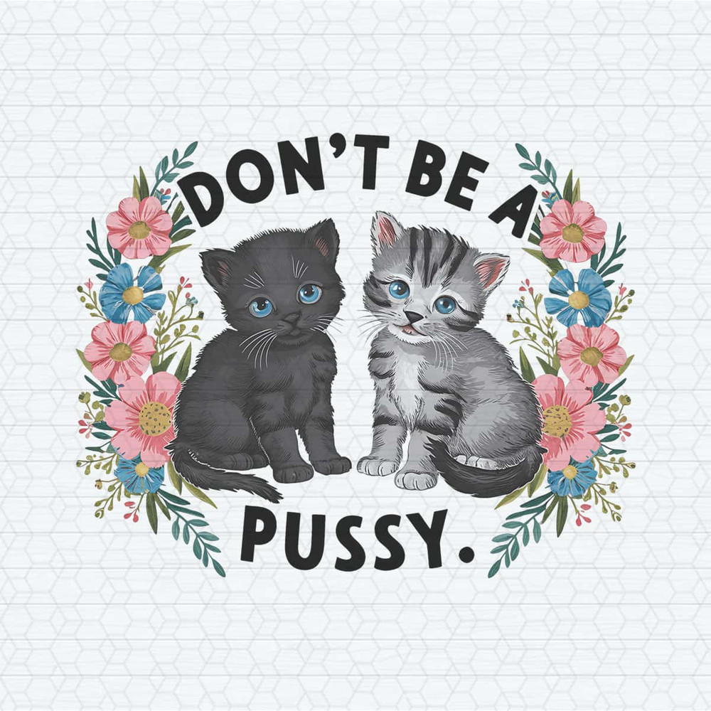 ChampionSVG-Funny-Cat-Sarcastic-Dont-be-a-pussy-PNG.jpg