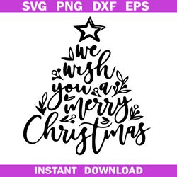 We Wish You A Merry Christmas SVG, Christmas tree svg, Christmas decoration svg cricut