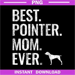 Best German Shorthaired Pointer Mom Ever, Cool Dog Owner PNG Download
