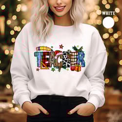 christmas teacher sweatshirt, christmas gift for teacher, teaching tee, teachers day, teachers life shirt, teacher life,