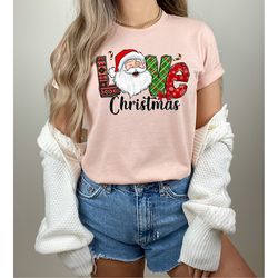 love christmas shirt, womens christmas shirt, christmas shirts for women, christmas women,merry christmas