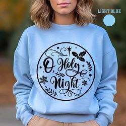 oh holy night christmas sweatshirt, traditional holiday crewneck sweatshirt, christmas nativity sweatshirt, christian sw