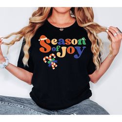 season of joy shirt, christmas t-shirt, gift for christmas, family christmas shirts, xmas shirt, merry christmas shirt,