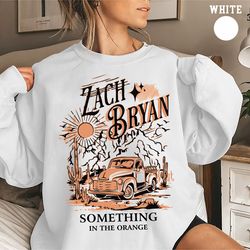 zach bryan something in the orange sweatshirt, vintage zach bryan fan gift, country music hoodie, american heartbreak sw
