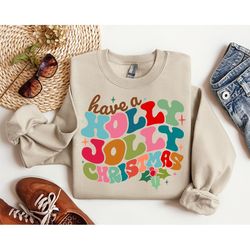 holly jolly colorful sweater, holly jolly sweatshirt, holly jolly christmas, christmas sweater, christmas sweatshirt, ch