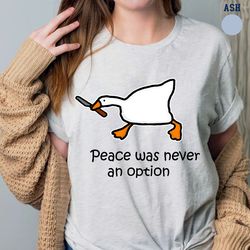 murder duck, peace was never an option shirt, duck crewneck sweatshirt, silly goose shirt, funny duck tee shirt