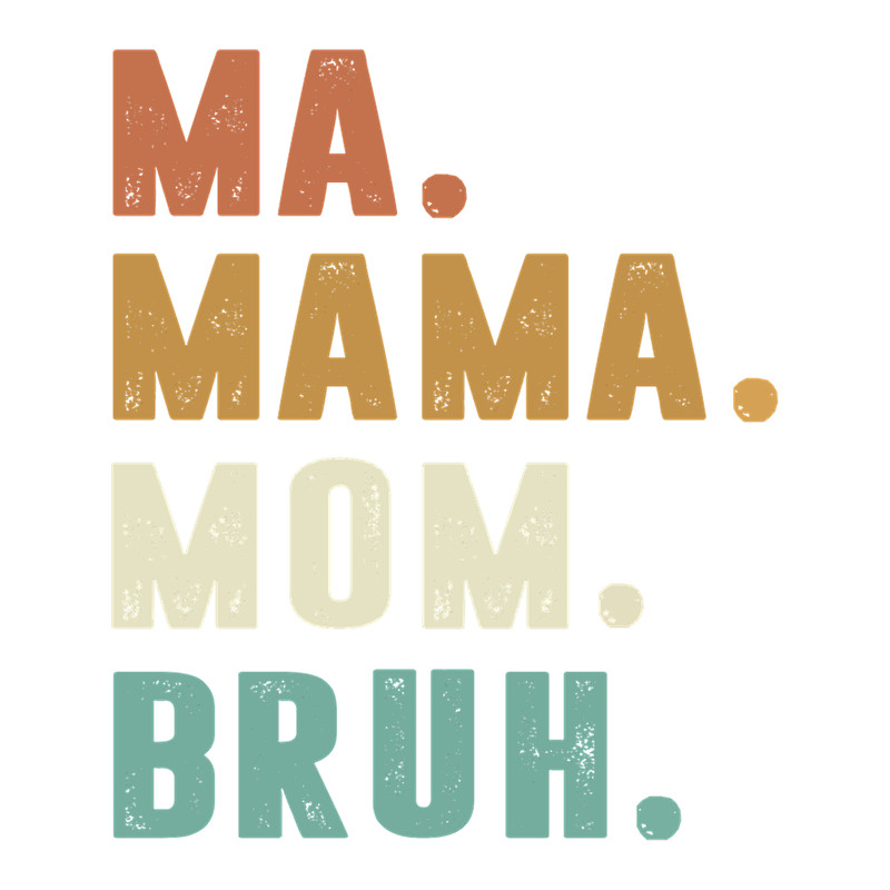 Ma Mama Mom Bruh.png