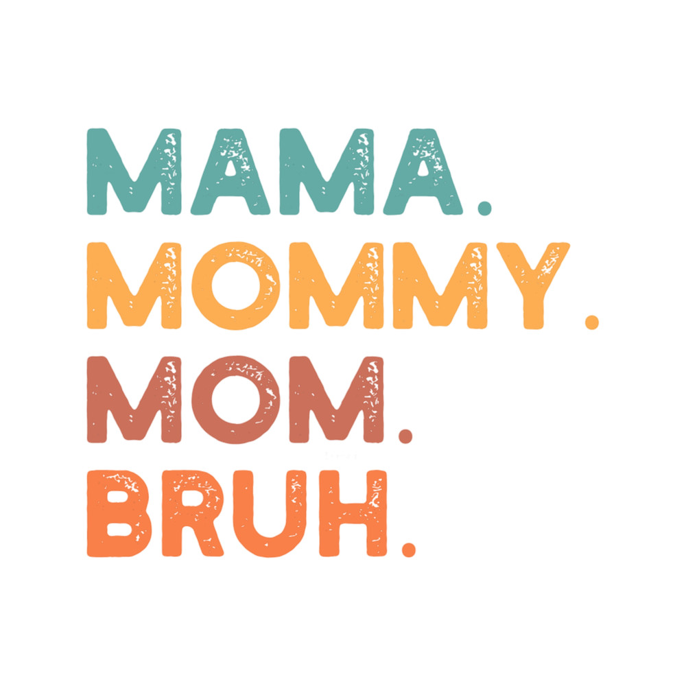 Mama Mommy Mom Bruh Mothers Day Vintage Funny Mother .png