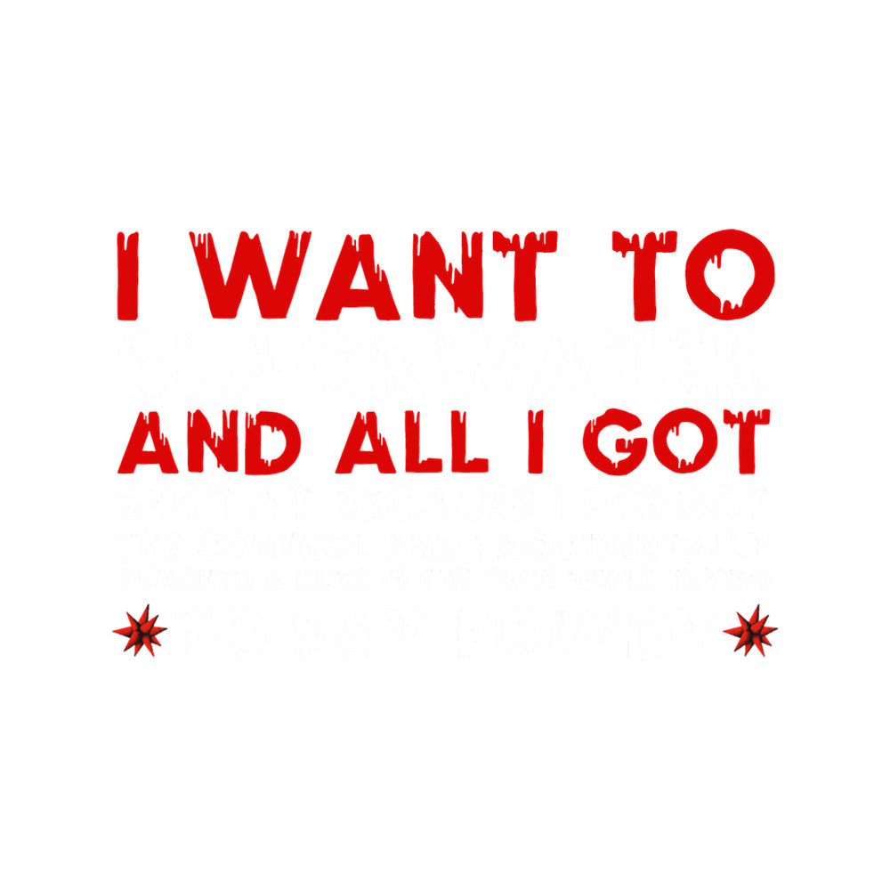 I Want To Blackwater .png