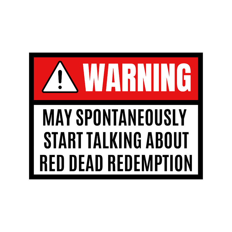 May spontaneously start talking about Red Dead Redemption - Red Dead Redemption loverT-Shir.png