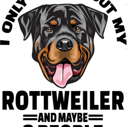 rottweiler si only care about my rottweiler and maybe 3 people