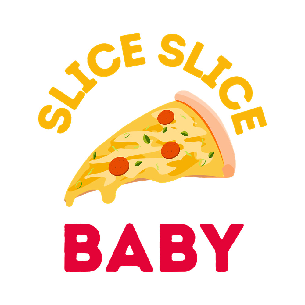 Slice Slice Baby - Slice of Heaven - Pizza Paradise.png