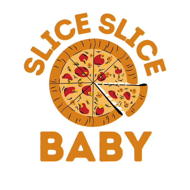 Slice Slice Baby - Slice of Heaven - Pizza Party.png