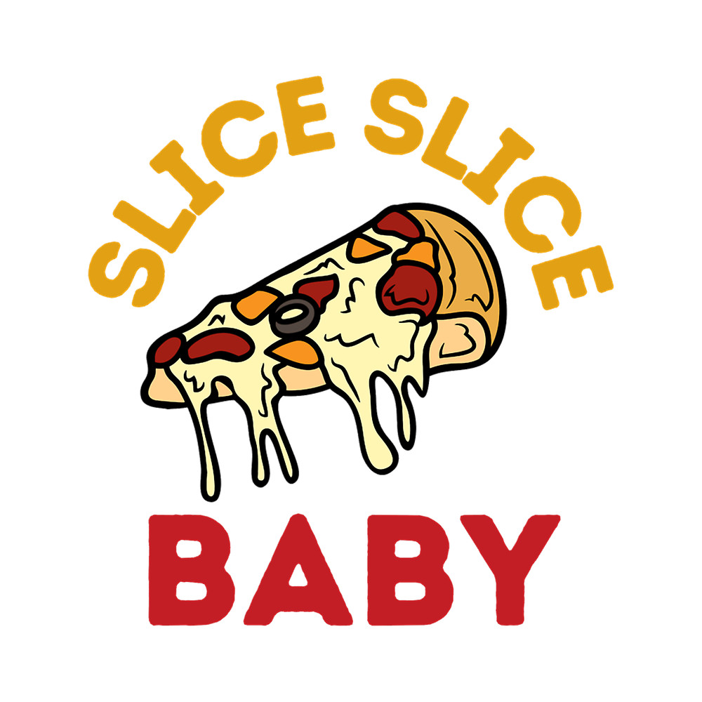 Slice Slice Baby - Slice of Heaven - Pizza.png