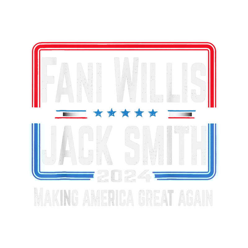 Fani Willis Jack Smith For President 2024 (1).png