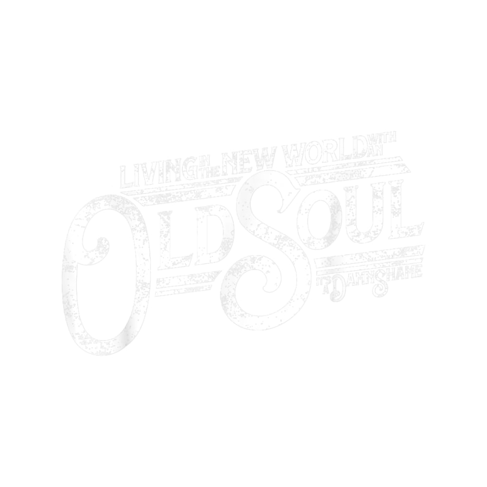 Living In The New World With An Old Soul(1).png