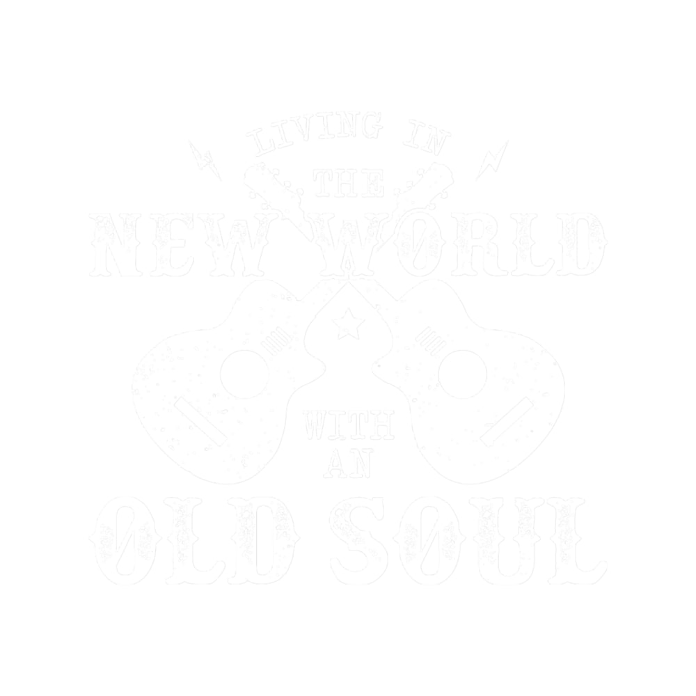 Living In The New World With An Old Soul.png