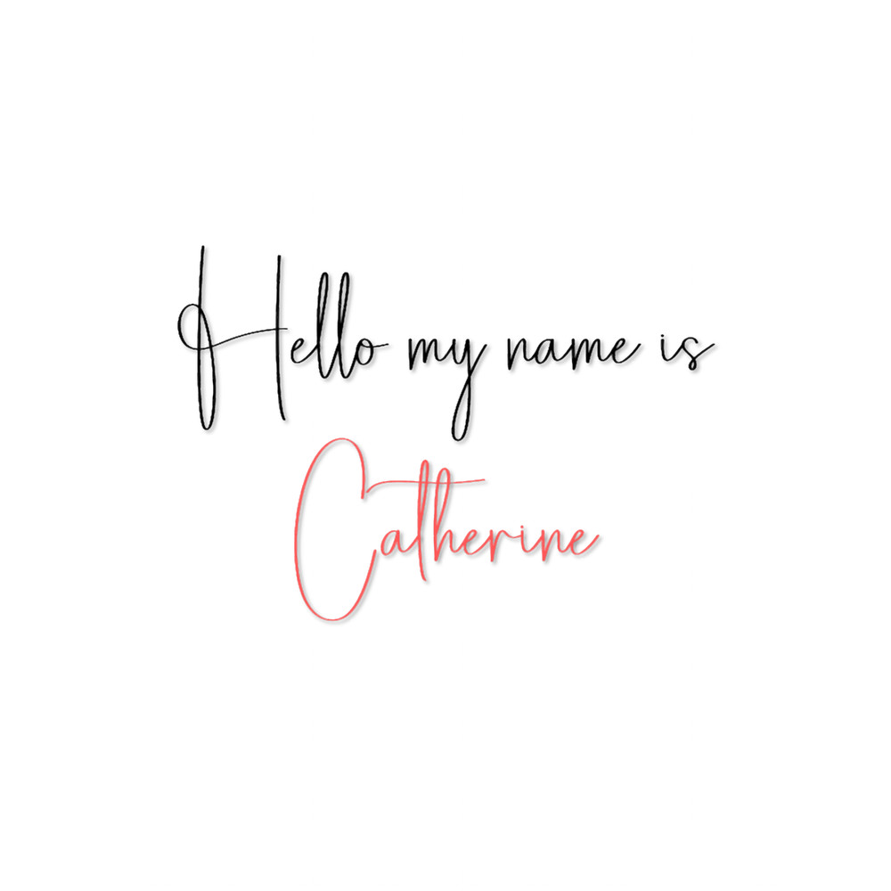 Hello my name is Catherine.png