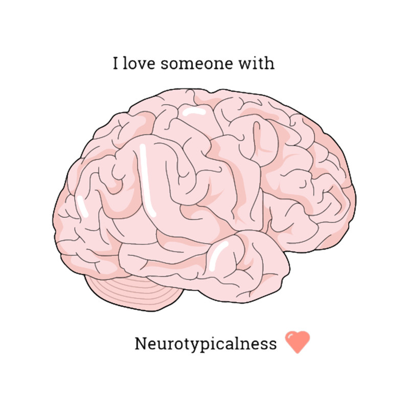 I love someone with neurotypicalness .png