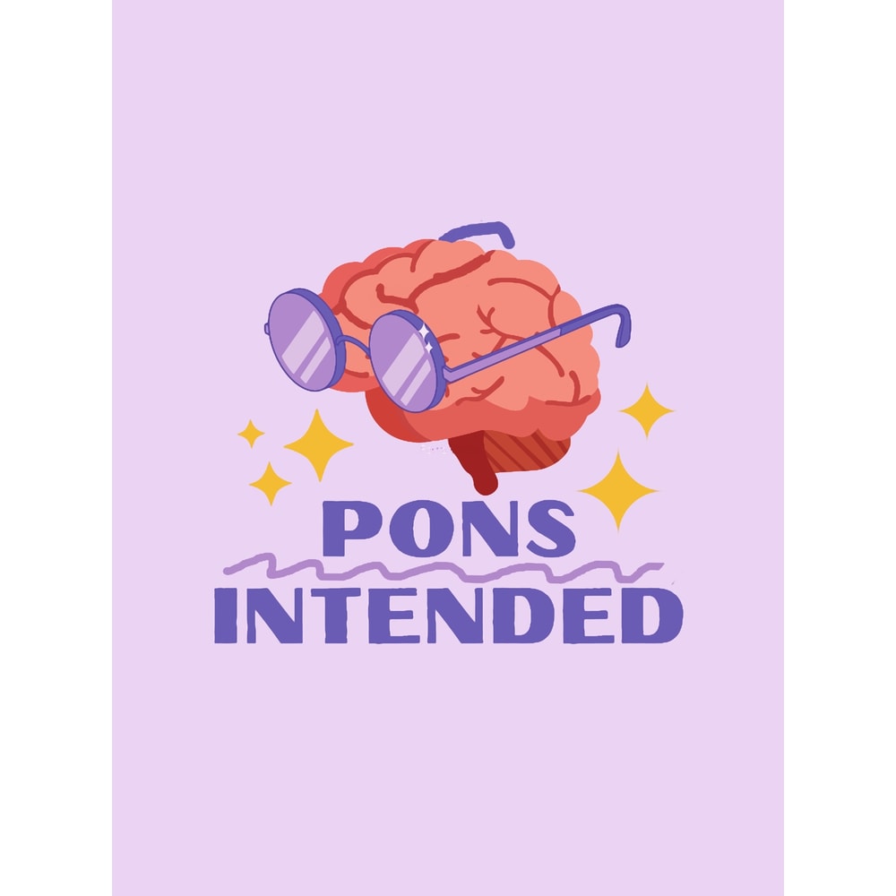Pons Intended - Neuroscience Puns Graphic .png