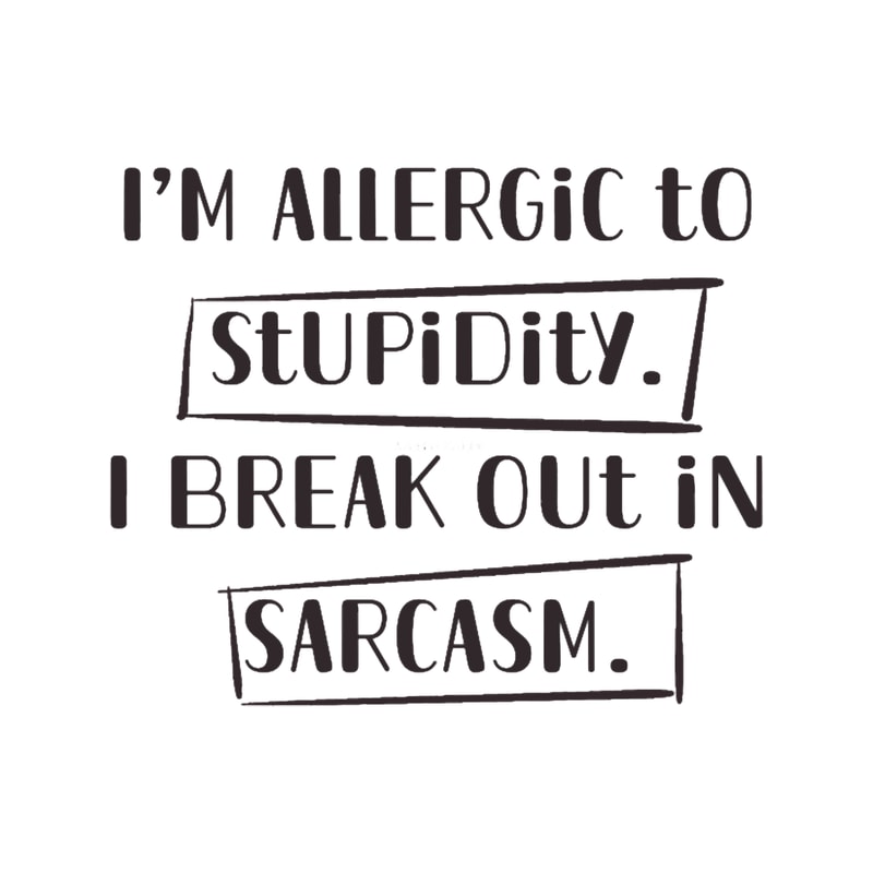 Allergic to stupidity.png