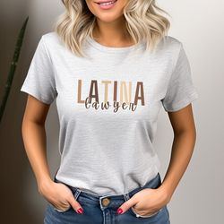 latina lawyer shirt, latin attorney, hispanic heritage month, educated latina, latina esquire, gifts latino attorneys, j