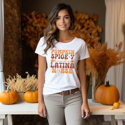 latina nurse shirt, thanksgiving nurse tee, halloween nurse, latina gift, pumpkin spice, women autumn fall sweatshirt, g