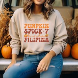 pumpkin spice sweatshirt, filipina shirt, filipino, fall coffee sweatshirt, pumpkin spice latte, thanksgiving shirt, pum