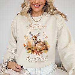 autumn shows how beautiful quote sweatshirt, autumn jumper, fall t-shirt, autumn love sweatshirt, cute fall gift