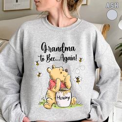 grandma to bee again sweatshirt, pregnancy reveal sweatshirt, disney pooh nanny sweatshirt, gift for nana, mama sweatshi