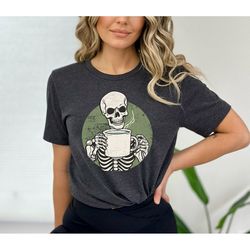 hot coffee shirt, drinking coffee skeleton tshirt, halloween skeleton women tee, hot coffee skeleton shirt, unisex shirt
