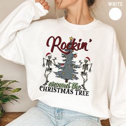 rocking around the christmas tree sweatshirt retro christmas skeletons shirt, skeleton christmas shirt, women's christm