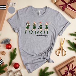 that's i'm not going shirt, funny grinch tshirt, grinch shirt, swiftie shirt, christmas shirt, christmas sweatshirt chri