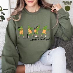 that's it i'm not going sweatshirt, grinch christmas sweater, christmas sweatshirt, christmas gift, merry christmas swea