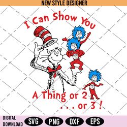 I Can Show You A Thing or 2 or 3 Svg Png, The Thing Svg, Reading Svg, Cat In The Hat Svg, Instant Download