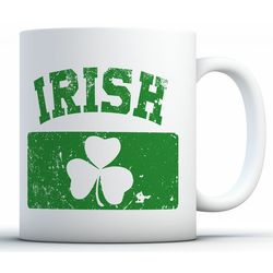Irish Flag Mug Ireland Mug Ireland Coffee Mug for St. Patrick's Day Gifts St Patty Mug for Irish Gifts Proud Irish St. P