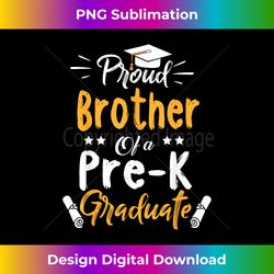 Proud Brother Of A Pre K Graduate Graduation Shirt Brothers - Luxe Sublimation PNG Download - Crafted for Sublimation Ex