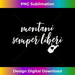 montani semper liberi west virginia script - retro png sublimation digital download