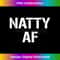 Natty AF Natural Bodybuilding Gifts Men Women Funny Workout Tank Top 1 - Exclusive Sublimation Digital File