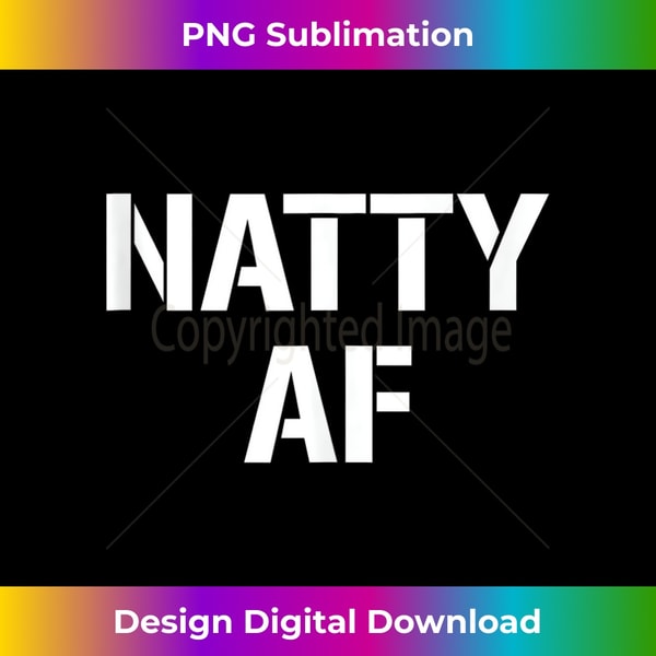 Natty AF Natural Bodybuilding Gifts Men Women Funny Workout Tank Top 1 - Exclusive Sublimation Digital File