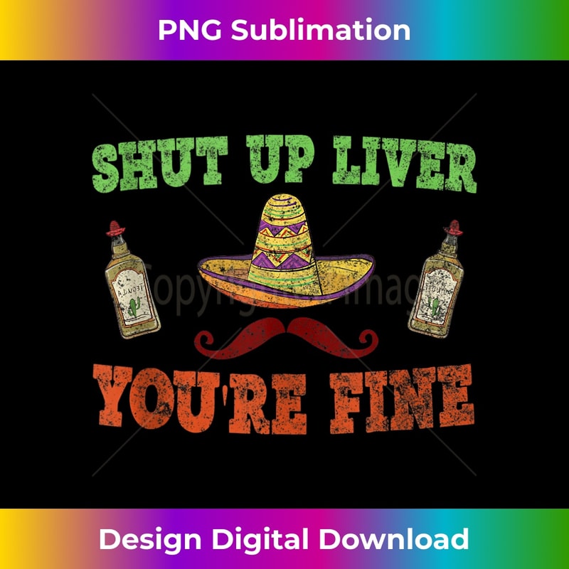 Cinco De Mayo Shirt Men Shut Up Liver You're Fine Tank Top - Exclusive Sublimation Digital File