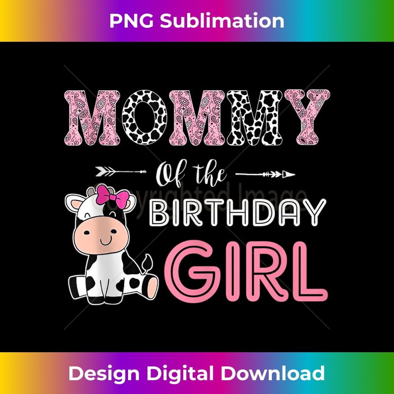 Mommy of The Birthday Girl Farm Cow Mom Matching Family - High-Quality PNG Sublimation Download