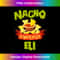 NACHO AVERAGE ELI Funny Birthday Personalized Name 1 - Creative Sublimation PNG Download