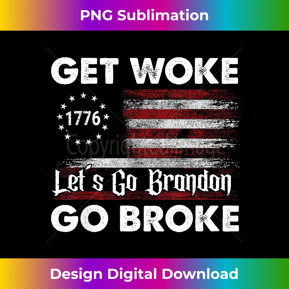 Get Woke Go Broke Let's Go Brandon 1776 American Flag. - Instant PNG Sublimation Download