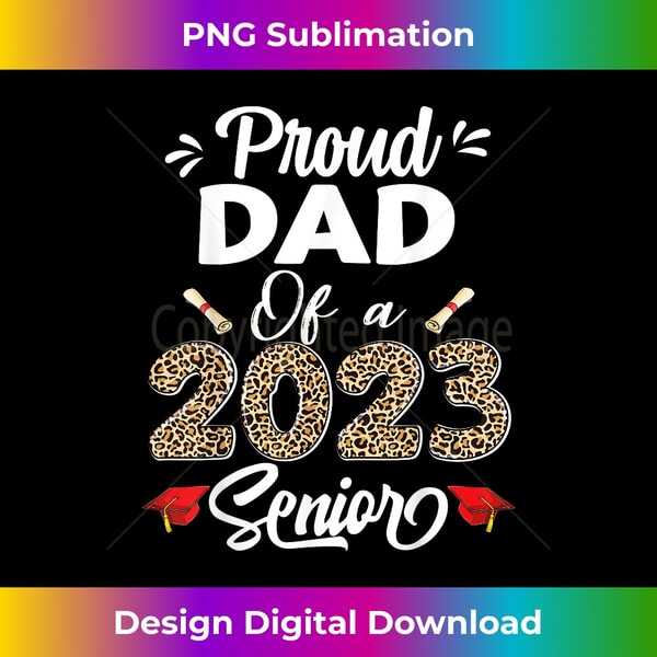 Proud Dad Of A Class Of 2023 Senior Graduation Leopard Men - Aesthetic Sublimation Digital File