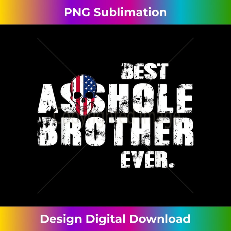 Best Asshole Brother Ever Apparel - PNG Transparent Sublimation File