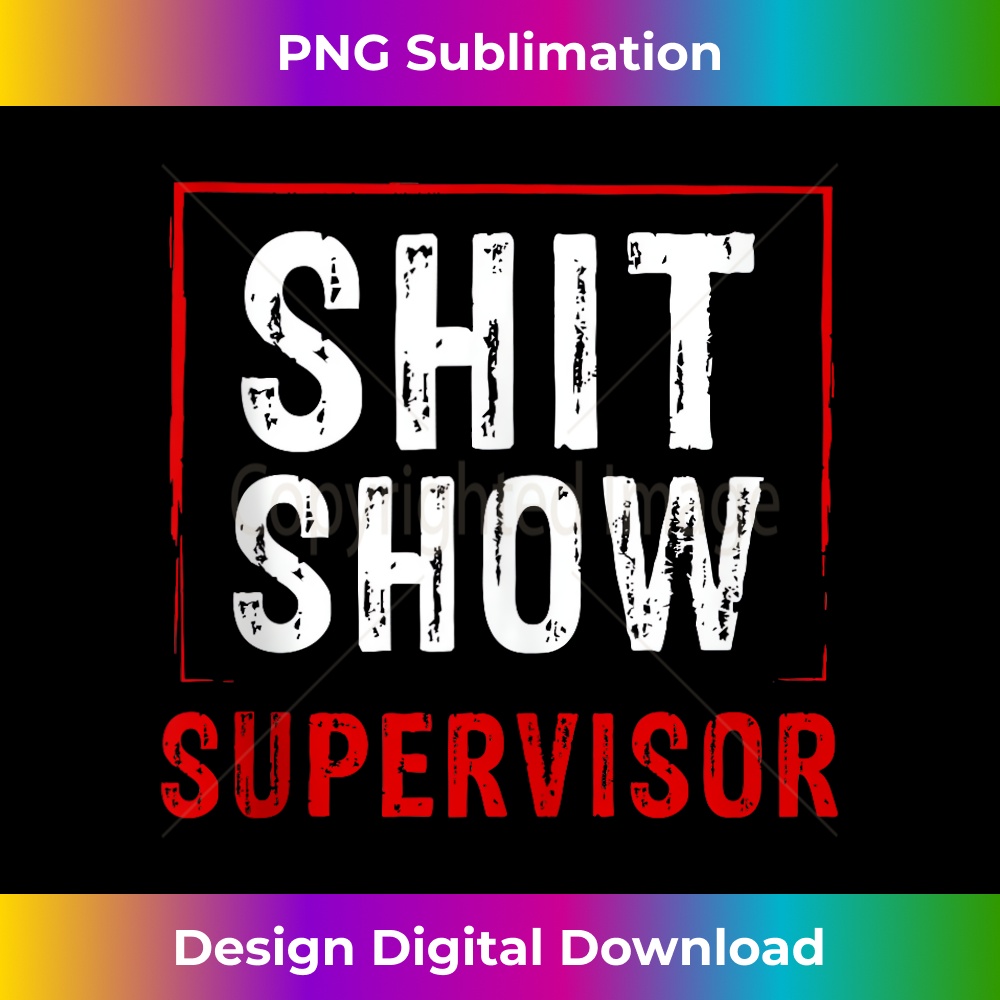 Cool S.h.i.t Show Supervisor Hilarious Vintage For Adults - Trendy Sublimation Digital Download