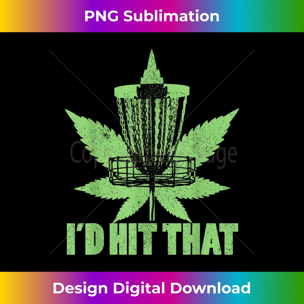 Funny Disc Golf Id Hit That Weed Marijuana Pot Smoking - Sublimation-Ready PNG File