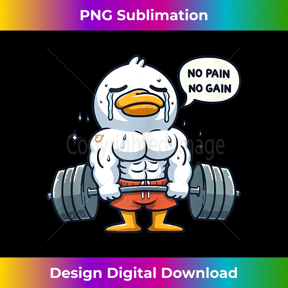 No Pain No Gain Funny Duck, Gym Workout & Fitness Training 1 - Stylish Sublimation Digital Download
