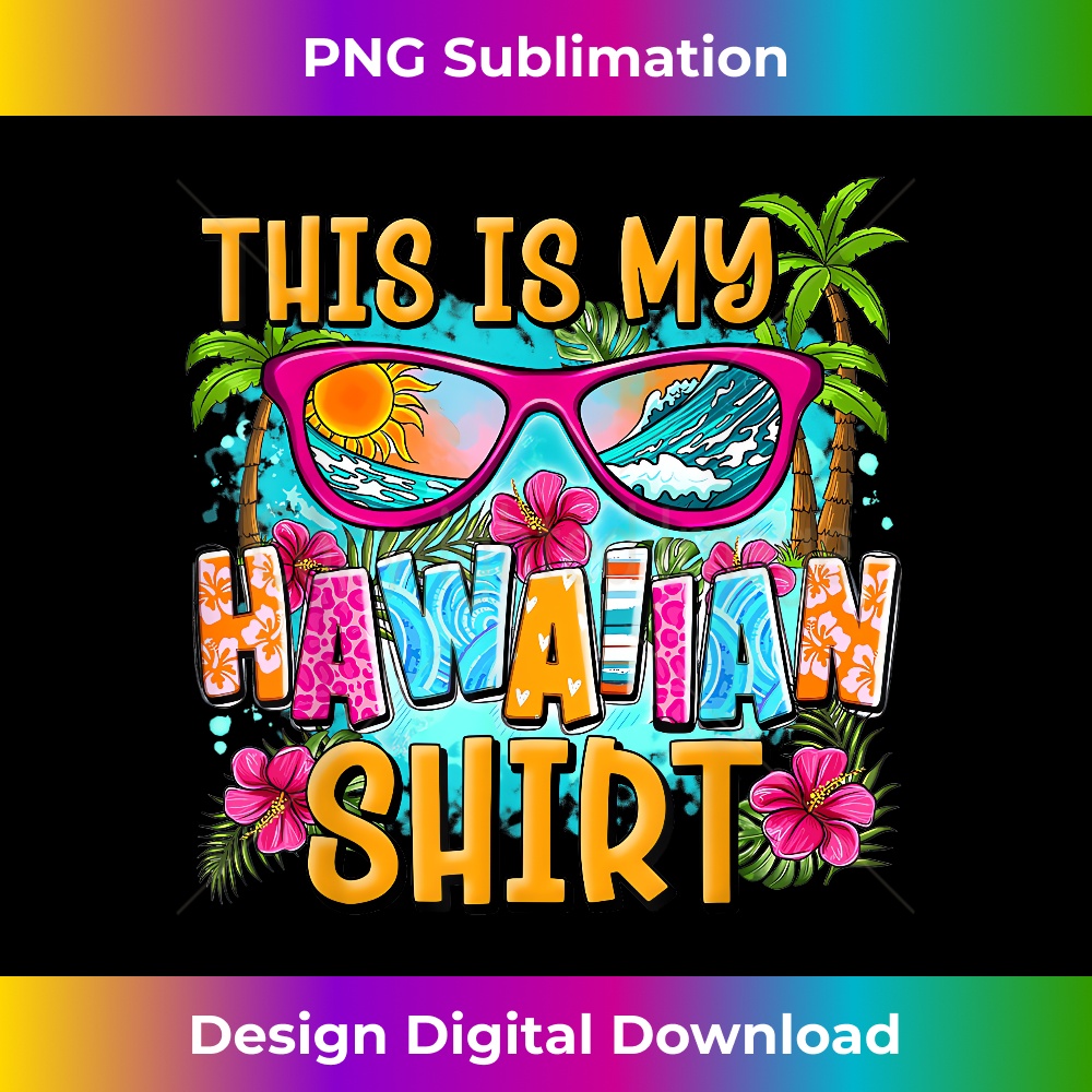 This Is My Tropical Luau Costume Party Haw 1 - Artistic Sublimation Digital File